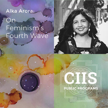 Alka Arora: On Feminism’s Fourth Wave