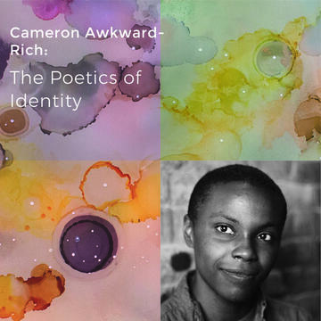 Cameron Awkward-Rich: The Poetics Of Identity