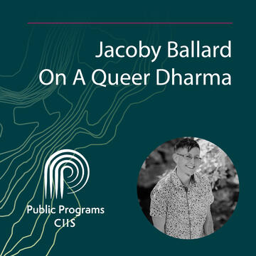 Jacoby Ballard: On A Queer Dharma