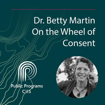Dr. Betty Martin: On the Wheel of Consent
