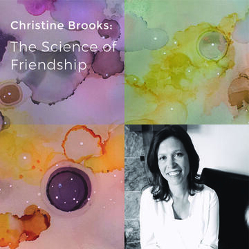 Christine Brooks: The Science of Friendship