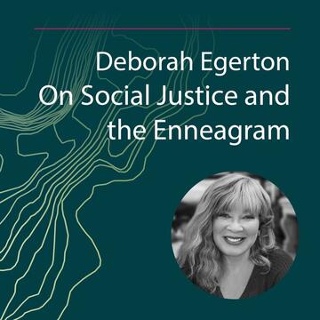 Deborah Egerton: On Social Justice and the Enneagram