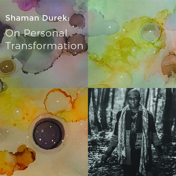 Shaman Durek: On Personal Transformation