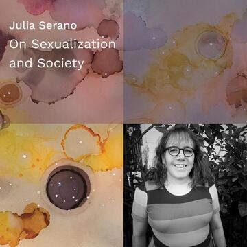 Julia Serano: On Sexualization and Society