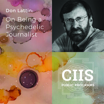 Don Lattin: On Being a Psychedelic Journalist