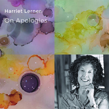 Harriet Lerner: On Apologies