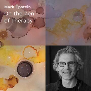 Mark Epstein: On the Zen of Therapy