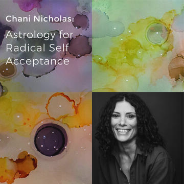 Chani Nicholas: Astrology for Radical Self-Acceptance