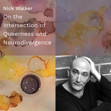 Nick Walker: On the Intersection of Queerness and Neurodivergence
