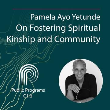 Dr. Pamela Ayo Yetunde: On Fostering Spiritual Kinship and Community