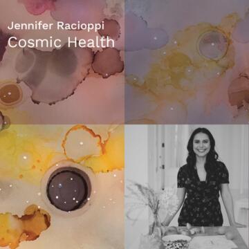 Jennifer Racioppi: Cosmic Health