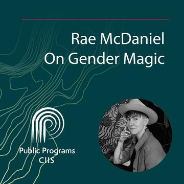 Rae McDaniel: On Gender Magic