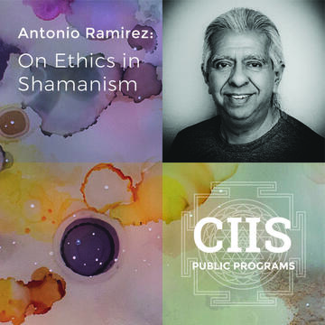 Antonio Ramirez: On Ethics In Shamanism