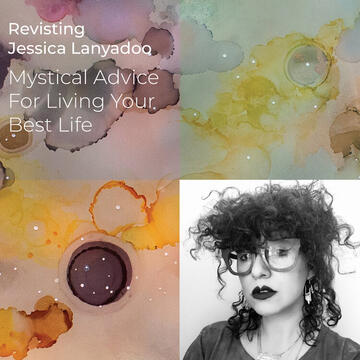 Revisiting Jessica Lanyadoo: Mystical Advice For Living Your Best Life