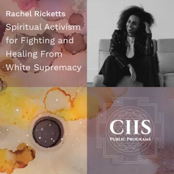 Rachel Ricketts: Spiritual Activism for Fighting and Healing from White Supremacy