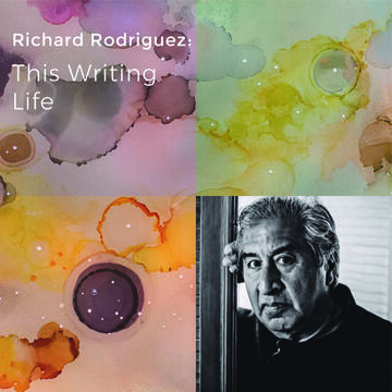 Richard Rodriguez: This Writing Life