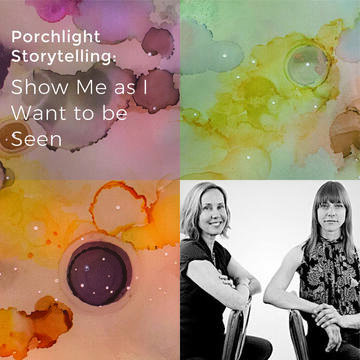 Porchlight Storytelling: Show Me as I Want to be Seen
