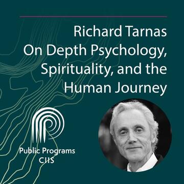 Richard Tarnas: On Depth Psychology, Spirituality, and the Human Journey