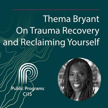 Dr. Thema Bryant: On Trauma Recovery and Reclaiming Yourself