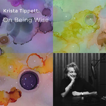 Krista Tippett: On Being Wise