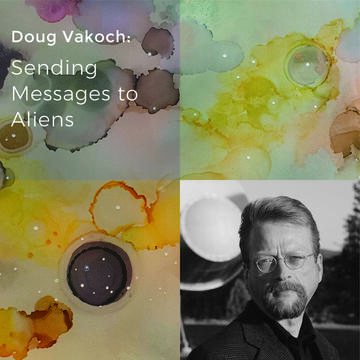 Doug Vakoch: Sending Messages to Aliens