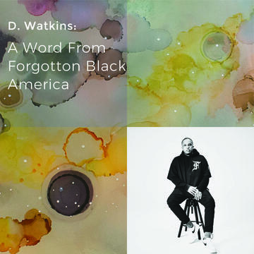 D. Watkins: A Word from Forgotten Black America
