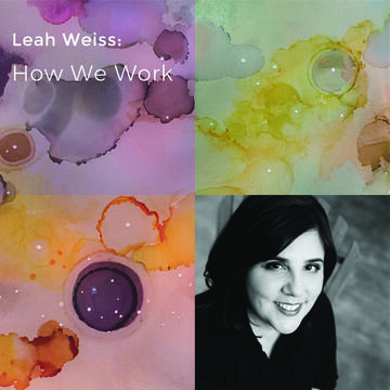 Leah Weiss: How We Work