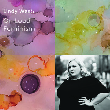 Lindy West: On Loud Feminism