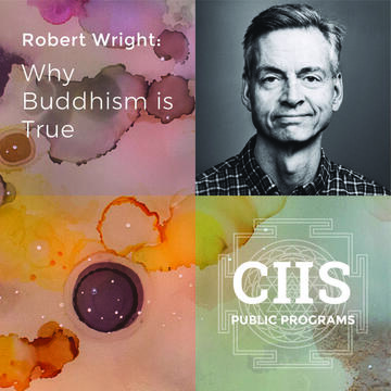 Robert Wright: Why Buddhism is True