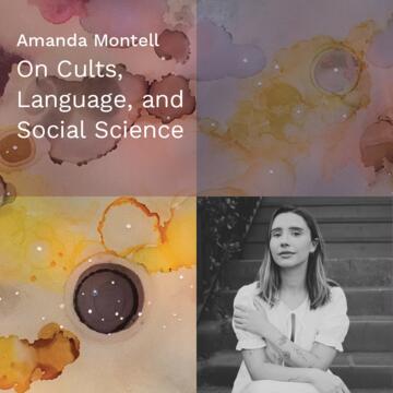 Amanda Montell: On Cults, Language, and Social Science
