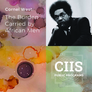 Cornel West: The Burden Carried by African American Men