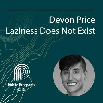 Devon Price: Laziness Does Not Exist