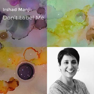 Irshad Manji: Don't Label Me