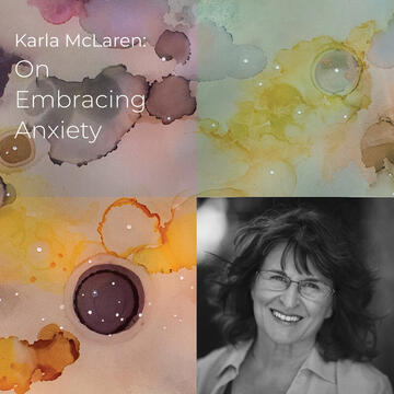 Karla McLaren: On Embracing Anxiety