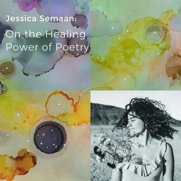 Jessica Semaan: On The Healing Power Of Poetry