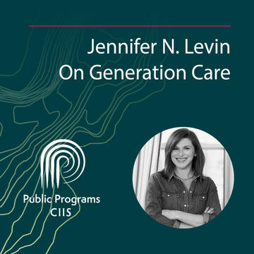 Jennifer N. Levin: On Generation Care