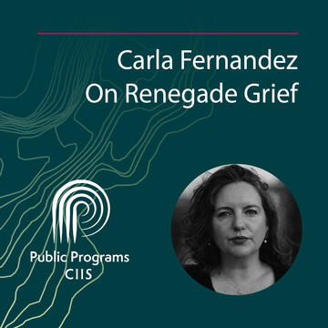 Carla Fernandez: On Renegade Grief