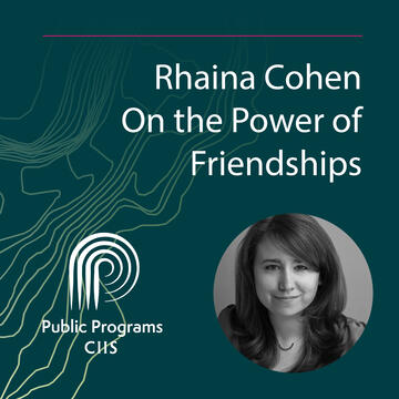 Rhaina Cohen: On the Power of Friendships