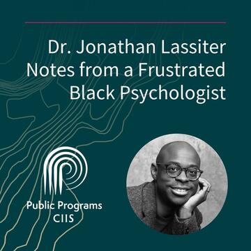 Jonathan Mathias Lassiter: Notes from a Frustrated Black Psychologist