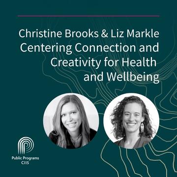 Christine Brooks & Liz Markle: Centering Connection and Creativity for Health and Wellbeing