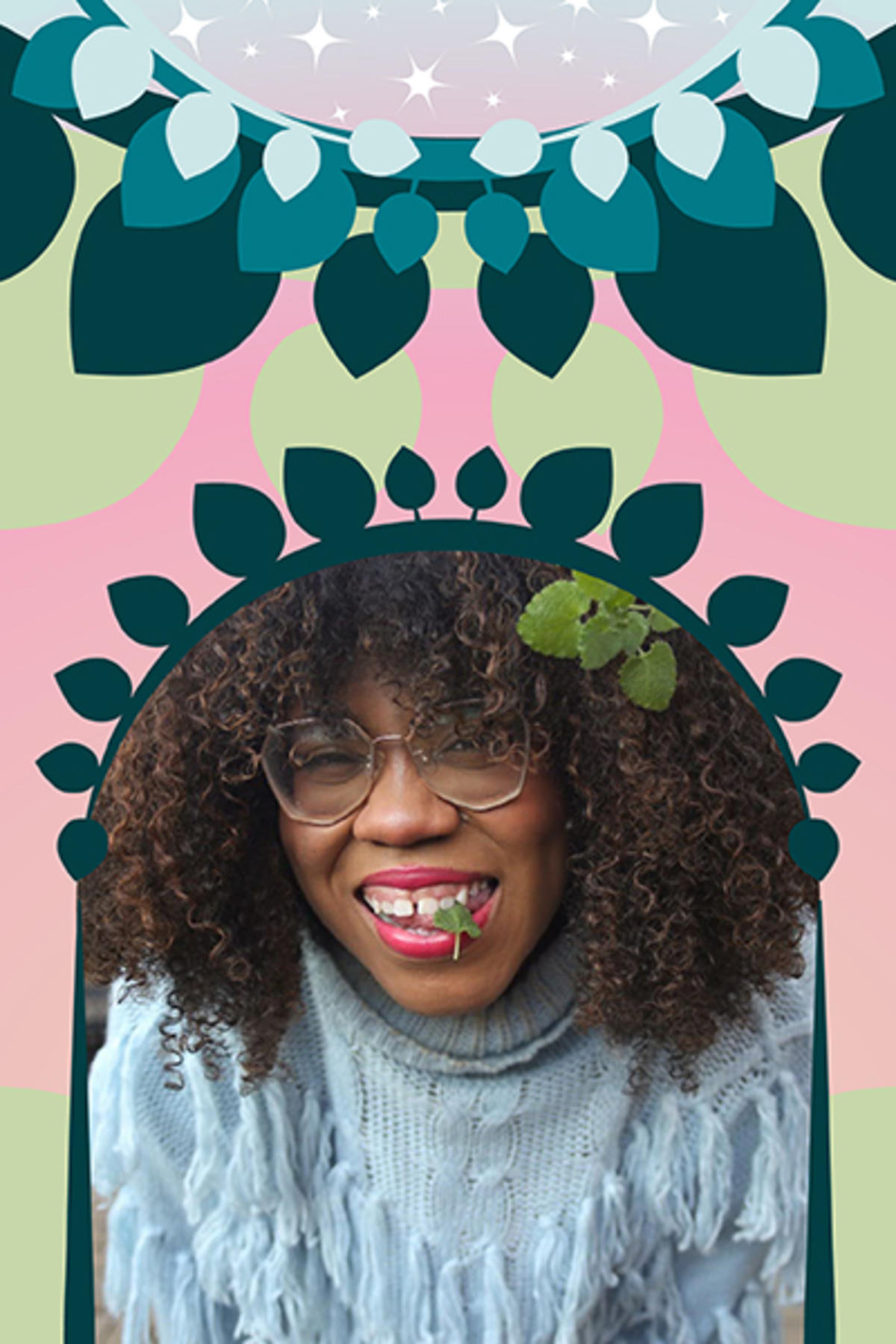 Alexis Nikole Nelson color portrait. Alexis aka Black Forager is a Black woman with shades of lighter brown in her dark brown curly hair. She is wearing large glasses, pinkish red lipstick on, and a blue knit sweater. She also has what looks like mint in her hair and is biting a bit of a green plant between her teeth as she smiles. Surrounding her is colorful illustrations of flowers, and in her portrait she is framed with petals in dark green (peacock)