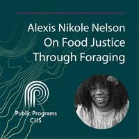 Alexis Nikole Nelson: On Food Justice Through Foraging