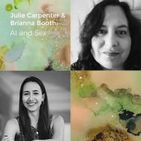Julie Carpenter and Brianna Booth: AI and Sex