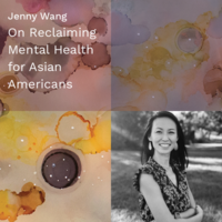 Jenny Wang: On Reclaiming Mental Health for Asian Americans