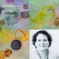 Author and therapist Kate Levinson is joined in conversation with CIIS’s Kelly Kelly to discuss the intersection of money, business, and gender.