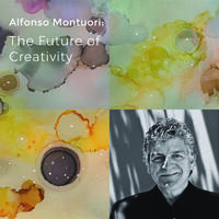 Alfonso Montuori: The Future of Creativity