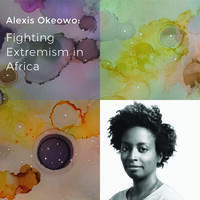 Alexis Okeowo: Fighting Extremism in Africa