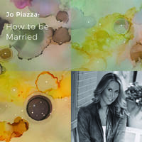 Jo Piazza: How To Be Married