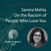 Samira Mehta: On the Racism of People Who Love You