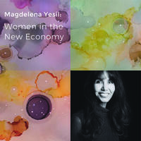 Magdalena Yesil: Smart Women In The New Economy